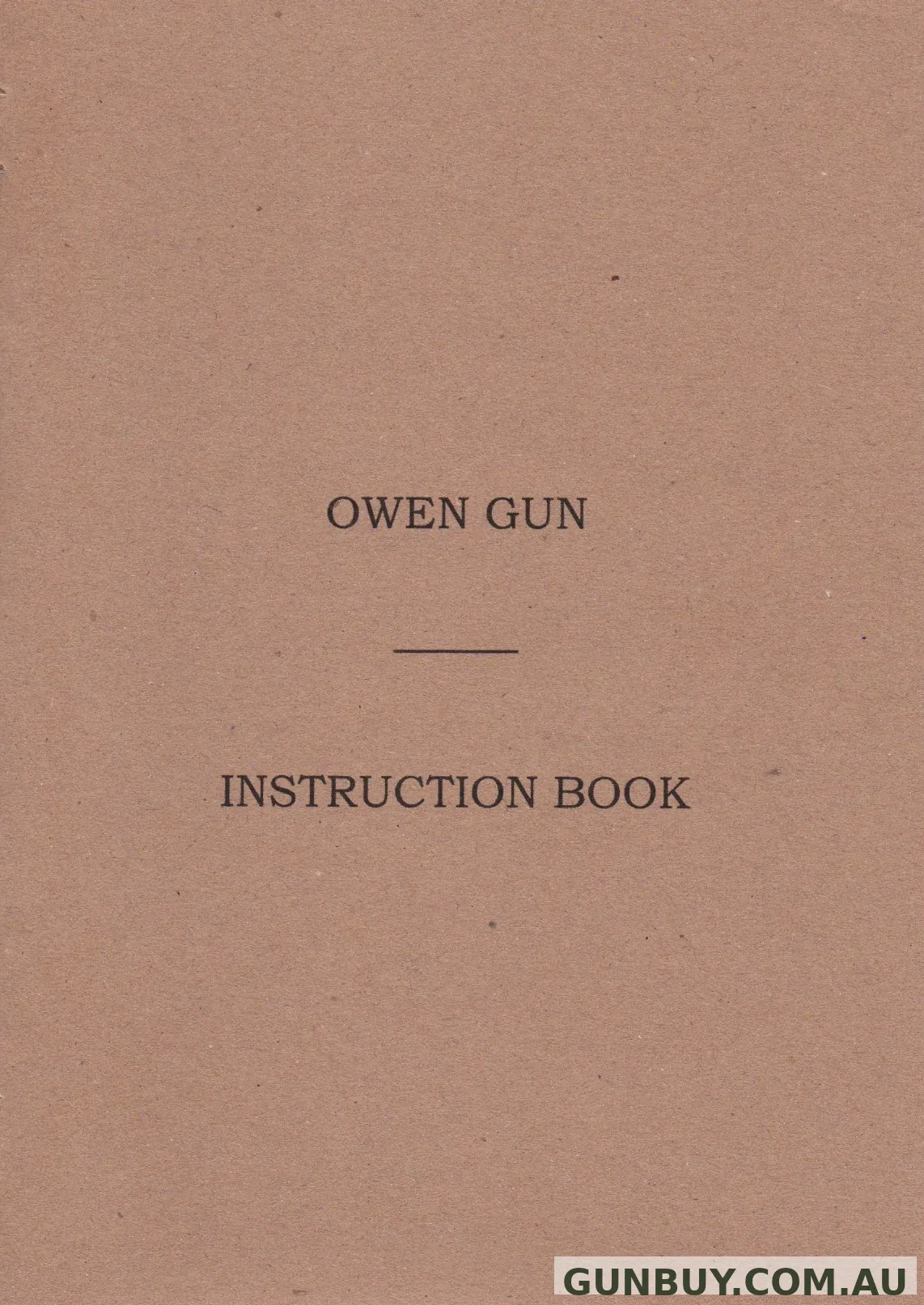 Owen Guns OWEN GUN INSTRUCTION MANUAL